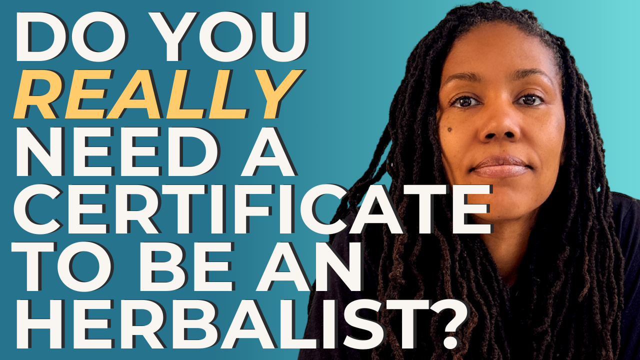 Do You Need Certification to Become an Herbalist? 4 Things Schools Don’t Tell You
