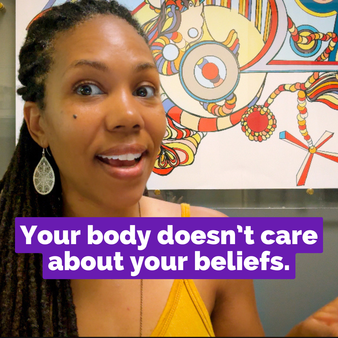 Your body doesn't care about your beliefs